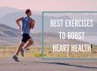 Best Exercises to Boost Heart Health